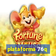 plataforma 76q